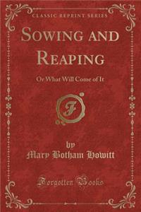 Sowing and Reaping