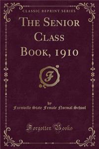 The Senior Class Book, 1910 (Classic Reprint)