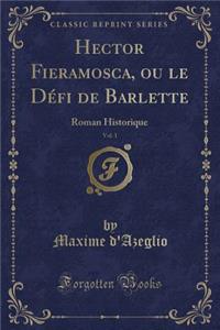 Hector Fieramosca, Ou Le Défi de Barlette, Vol. 1