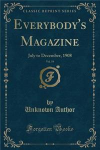 Everybody's Magazine, Vol. 19
