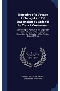 Narrative of a Voyage to Senegal in 1816 Undertaken by Order of the French Government