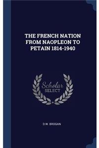 The French Nation from Naopleon to Petain 1814-1940