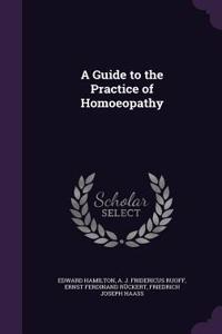 A Guide to the Practice of Homoeopathy