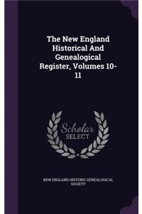 The New England Historical and Genealogical Register, Volumes 10-11