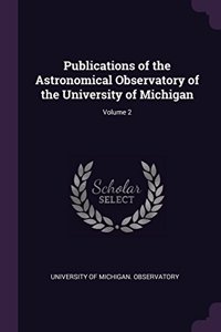 Publications of the Astronomical Observatory of the University of Michigan; Volume 2