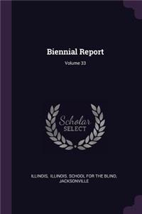 Biennial Report; Volume 33