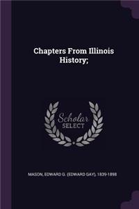 Chapters From Illinois History;