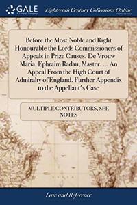 BEFORE THE MOST NOBLE AND RIGHT HONOURAB