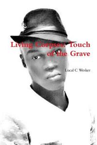 Living Corpses: Touch of the Grave