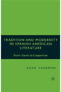 Tradition and Modernity in Spanish American Literature