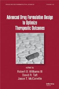 Advanced Drug Formulation Design to Optimize Therapeutic Outcomes