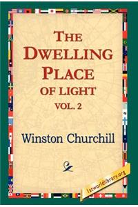 The Dwelling-Place of Light, Vol 2