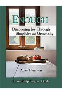 Enough Stewardship Program Guide: Discovering Joy Through Simplicity and Generosity