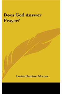 Does God Answer Prayer?