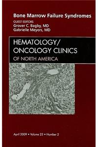 Bone Marrow Failure Syndromes, an Issue of Hematology/Oncology Clinics