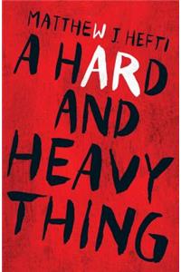 A Hard and Heavy Thing