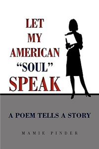 Let My American ''Soul'' Speak