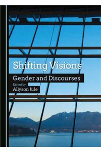 Shifting Visions: Gender and Discourses