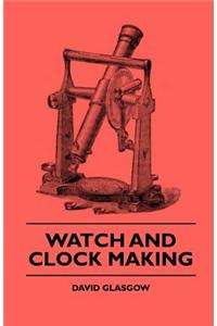 Watch and Clock Making