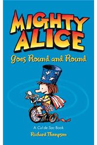 Mighty Alice Goes Round and Round