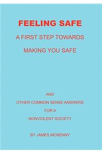 Feeling Safe A First Step towards Making You Safe