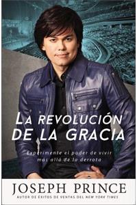 La Revoluci?n de la Gracia: Experimente El Poder de Vivir Más Allá de la Derrota