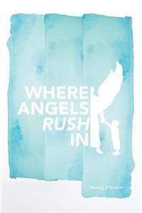 Where Angels Rush in