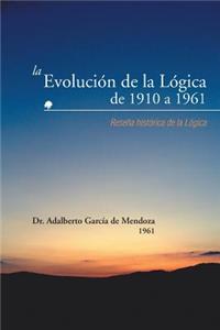 Evolucion de La Logica de 1910 a 1961