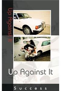 Up Against It