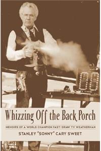 Whizzing Off the Back Porch