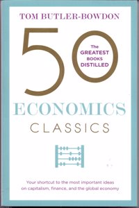 50 Economics Classice : The Greatest Books Distilled