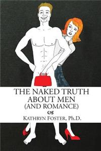 Naked Truth About Men (And Romance)