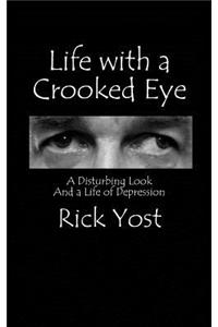 Life with A Crooked Eye