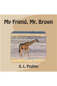 My Friend, Mr. Brown