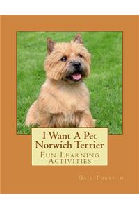 I Want A Pet Norwich Terrier
