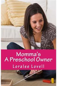 Momma's A Preschool Owner