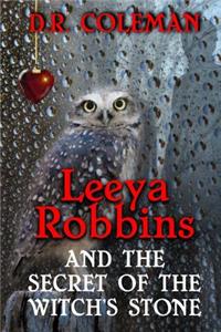 Leeya Robbins And The Secret Of The Witch's Stone