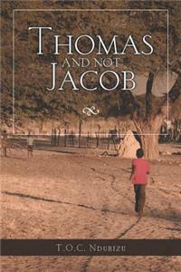 Thomas and Not Jacob