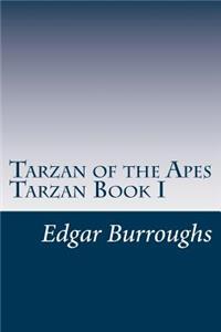 Tarzan of the Apes Tarzan Book I