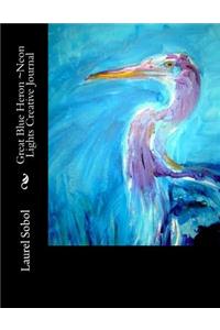 Great Blue Heron Neon Lights Creative Journal