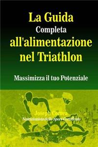 La Guida Completa all'alimentazione nel Triathlon