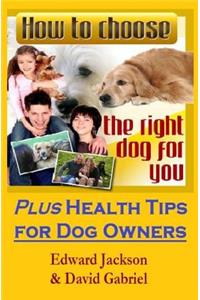 How To Choose The Right Dog For You