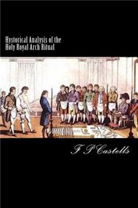 Hystorical Analysis of the Holy Royal Arch Ritual