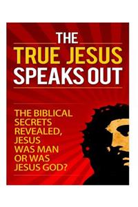 True Jesus Speaks Out