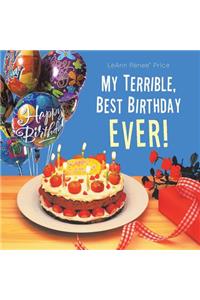 My Terrible, Best Birthday Ever!