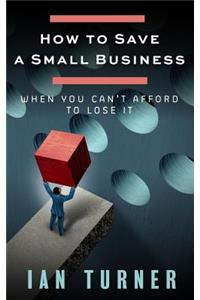 How To Save A Small Business