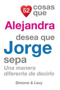 52 Cosas Que Alejandra Desea Que Jorge Sepa