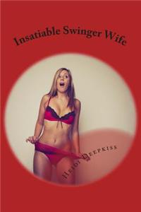 Insatiable Swinger Wife