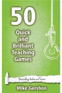50 Quick and Brilliant Teaching Games