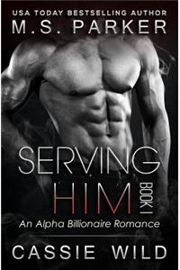 Serving Him Book 1